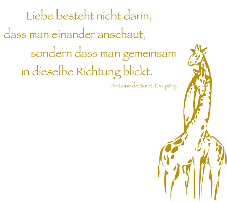 Liebe besteht nicht darin, das man einander ansieht, sondern dass man gemeinsam in die selbe Richtung Blickt.