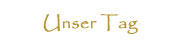 Unser Tag