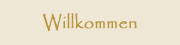 Willkommen